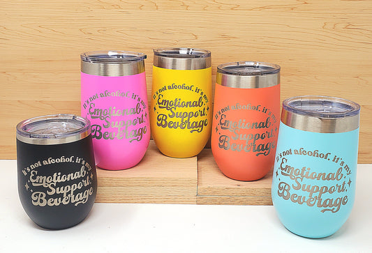 It's Not Alcohol, It's My Emotional Support Beverage Wine Tumbler (16oz, 12oz)
